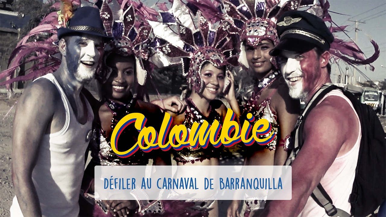 Défi 02 : Colombie - Défiler au carnaval de Barranquilla