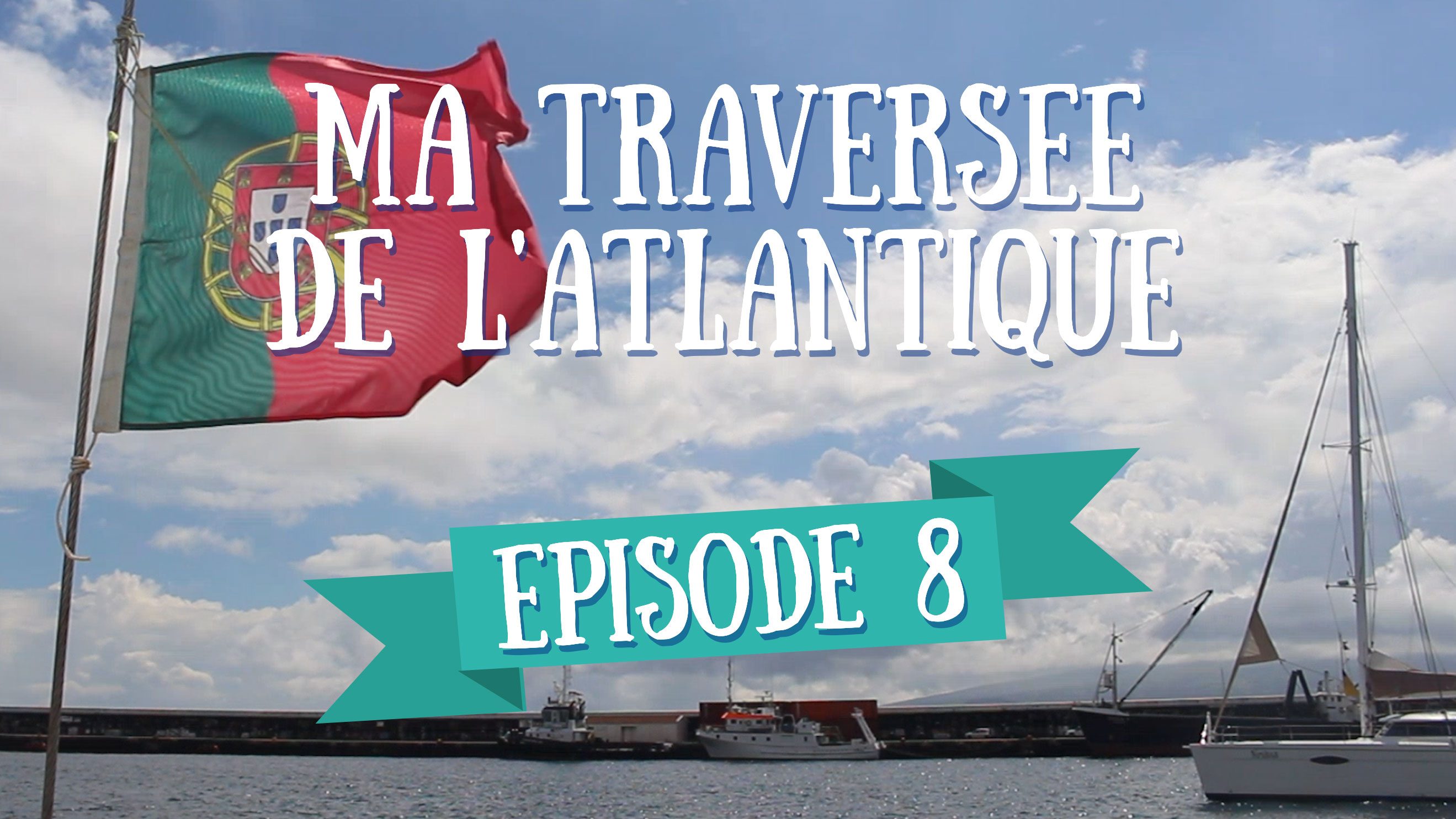 Les Açores – Ma Traversée de l’Atlantique en Voilier – Ep 8